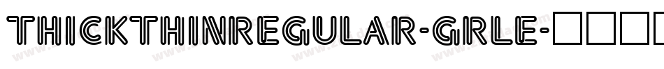 ThickthinRegular-gRlE字体转换