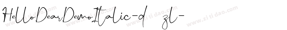 HelloDearDemoItalic-d99zl字体转换 HelloDearDemoItalic-d99zl字体转换