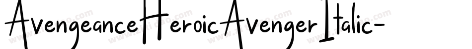 AvengeanceHeroicAvengerItalic-rRyy字体转换