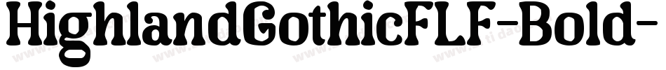 HighlandGothicFLF-Bold字体转换