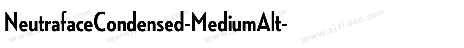 NeutrafaceCondensed-MediumAlt字体转换