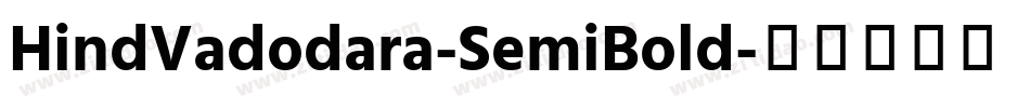 HindVadodara-SemiBold字体转换