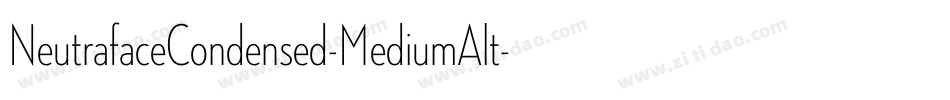 NeutrafaceCondensed-MediumAlt字体转换