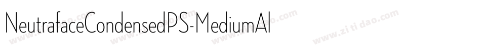 NeutrafaceCondensedPS-MediumAlt字体转换