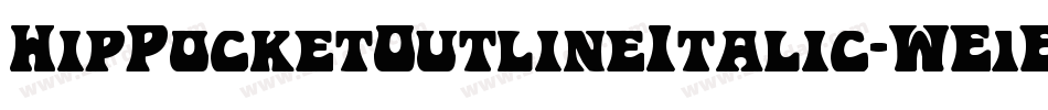 HipPocketOutlineItalic-WE1E字体转换 HipPocketOutlineItalic-WE1E字体转换