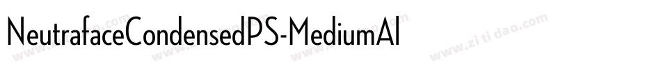 NeutrafaceCondensedPS-MediumAlt字体转换