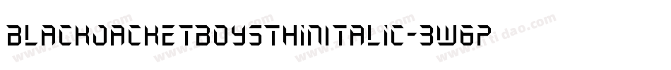 BlackJacketBoysThinItalic-3W6p字体转换