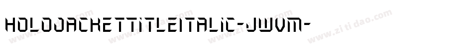 HoloJacketTitleItalic-jwVM字体转换