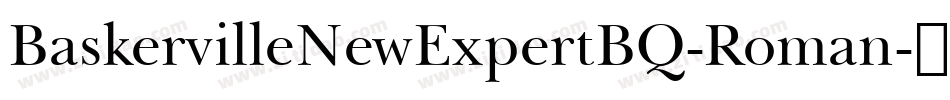 BaskervilleNewExpertBQ-Roman字体转换