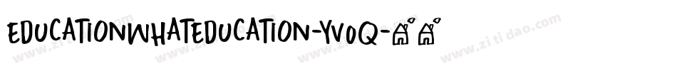 EducationWhatEducation-YV0q字体转换