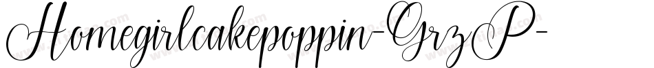 Homegirlcakepoppin-GrzP字体转换