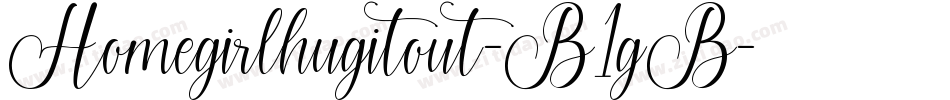 Homegirlhugitout-B1gB字体转换