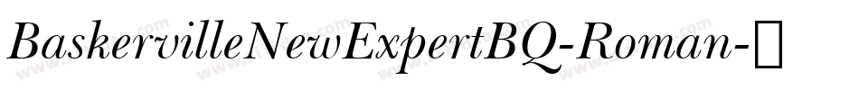 BaskervilleNewExpertBQ-Roman字体转换