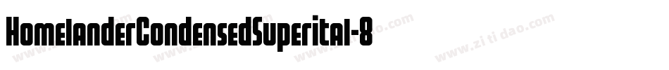 HomelanderCondensedSuperital-8MeZM字体转换