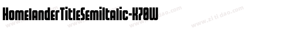 HomelanderTitleSemiItalic-K70WW字体转换