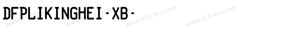 DFPLiKingHei-XB字体转换