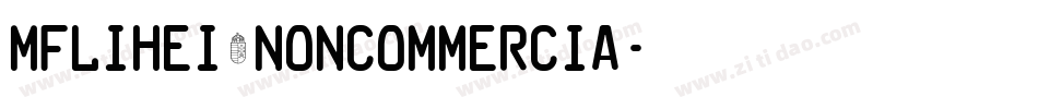 MFLiHei_Noncommercia字体转换