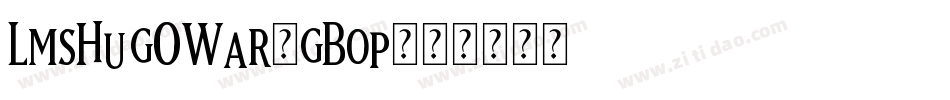 LmsHugOWar-gBop字体转换