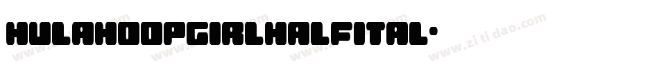 hulahoopgirlhalfital字体转换