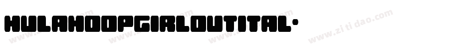 hulahoopgirloutital字体转换