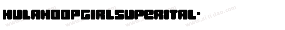 hulahoopgirlsuperital字体转换