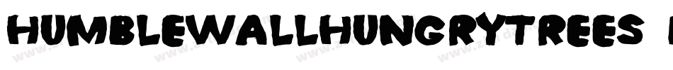 HumbleWallHungryTrees-B52d字体转换