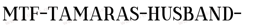 MTF-Tamaras-Husband字体转换