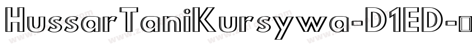 HussarTaniKursywa-D1ED字体转换