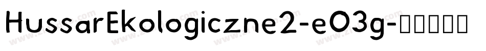 HussarEkologiczne2-eO3g字体转换
