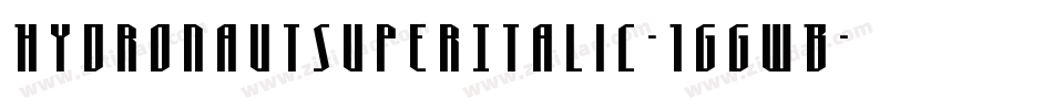 HydronautSuperItalic-1GGwB字体转换