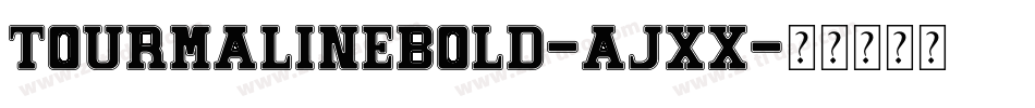 TourmalineBold-ajxx字体转换