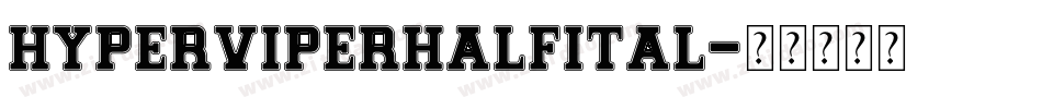 hyperviperhalfital字体转换