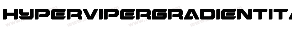 HyperViperGradientItalic-MVV9n字体转换