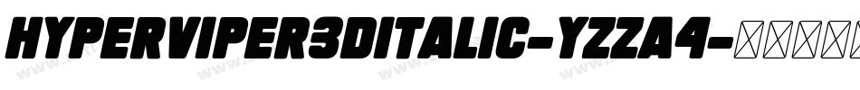 HyperViper3DItalic-Yzza4字体转换