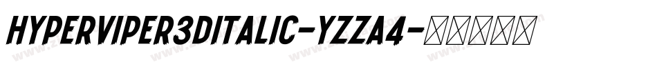 HyperViper3DItalic-Yzza4字体转换