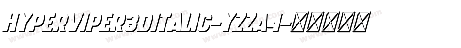 HyperViper3DItalic-Yzza4字体转换