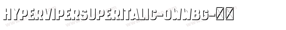 HyperViperSuperItalic-0WWBG字体转换