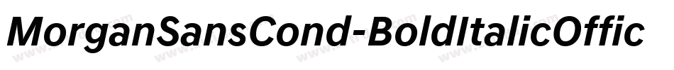 MorganSansCond-BoldItalicOffice字体转换