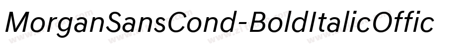MorganSansCond-BoldItalicOffice字体转换