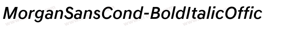 MorganSansCond-BoldItalicOffice字体转换