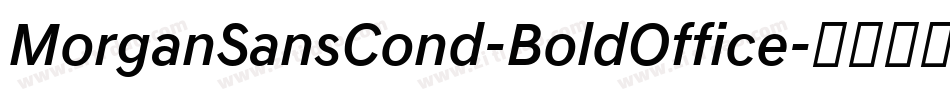 MorganSansCond-BoldOffice字体转换