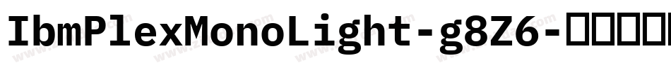 IbmPlexMonoLight-g8Z6字体转换