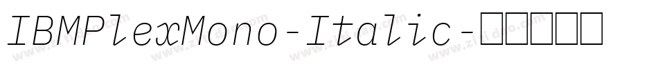 IBMPlexMono-Italic字体转换
