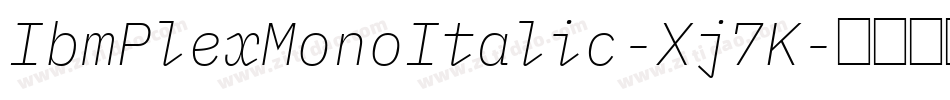 IbmPlexMonoItalic-Xj7K字体转换