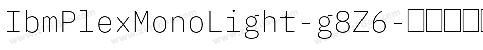 IbmPlexMonoLight-g8Z6字体转换