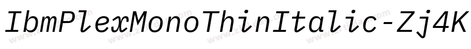 IbmPlexMonoThinItalic-Zj4K字体转换