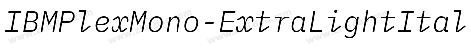 IBMPlexMono-ExtraLightItalic字体转换