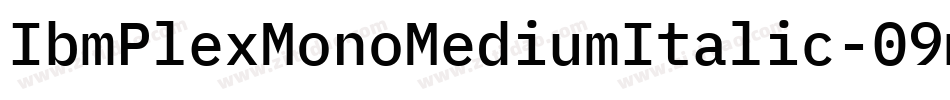 IbmPlexMonoMediumItalic-09mX字体转换