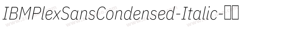 IBMPlexSansCondensed-Italic字体转换