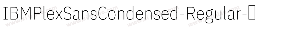 IBMPlexSansCondensed-Regular字体转换